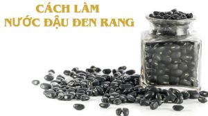 hướng dẫn cách làm nước đậu đen rang