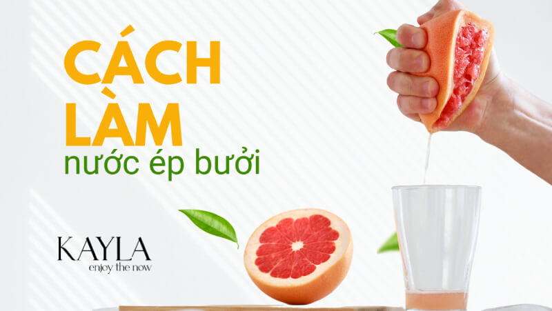cách làm nước ép bưởi thơm