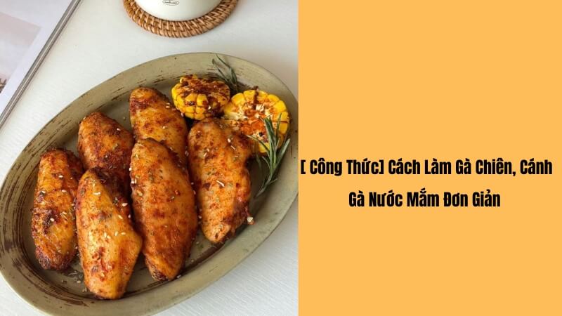 cách làm cánh gà chiên mắm