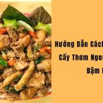 Cách Làm Gà Giả Cầy thơm ngon, chuẩn vị truyền thống