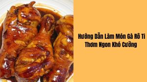 cách làm gà roti ngũ vị hương bắt cơm