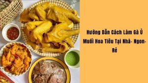 cách làm gà ủ muối hoa tiêu