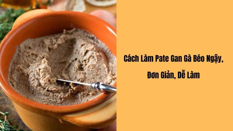 Nguyên liệu làm pate gan gà đơn giản tại nhà