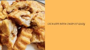cách làm bánh chao vịt quay