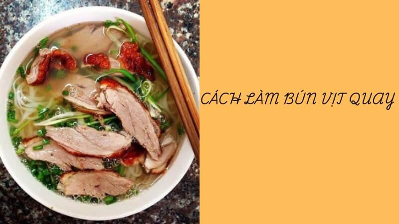 cách làm bún vịt quay