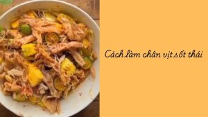cách làm chân vịt sốt thái