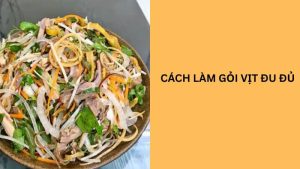 cách làm gỏi vịt đu đủ