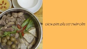 cách làm lẩu vịt thập cẩm