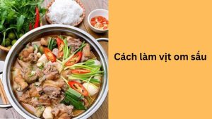 cách làm món vịt om xấu