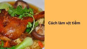 cách làm mì vịt tiềm
