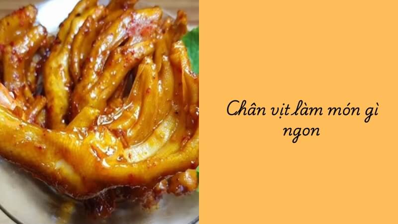 chân vịt làm món gì ngon