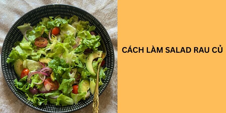 cách làm salad rau củ