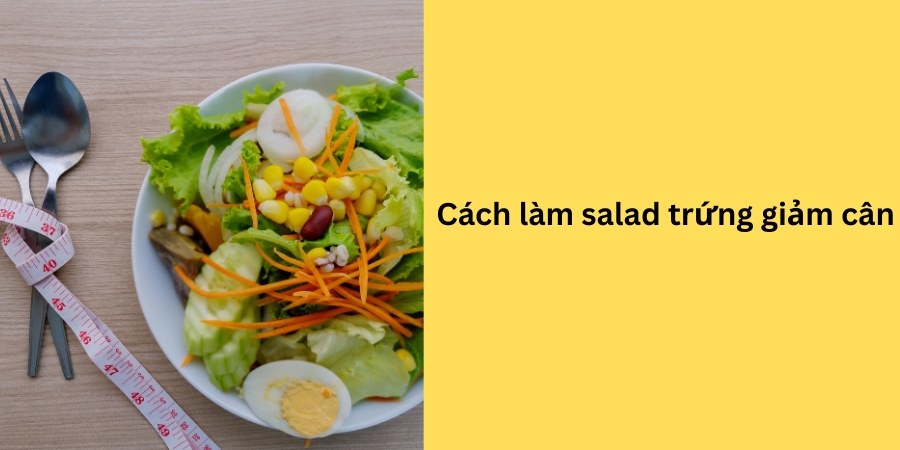 cách làm salad trứng giảm cân