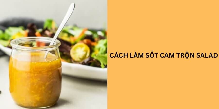 cách làm sốt cam trộn salad