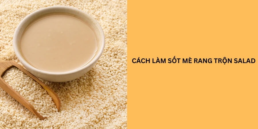 cách làm sốt mè rang trộn salad