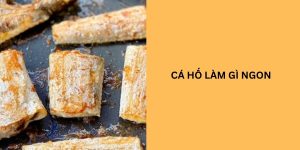 cá hố làm gì ngon