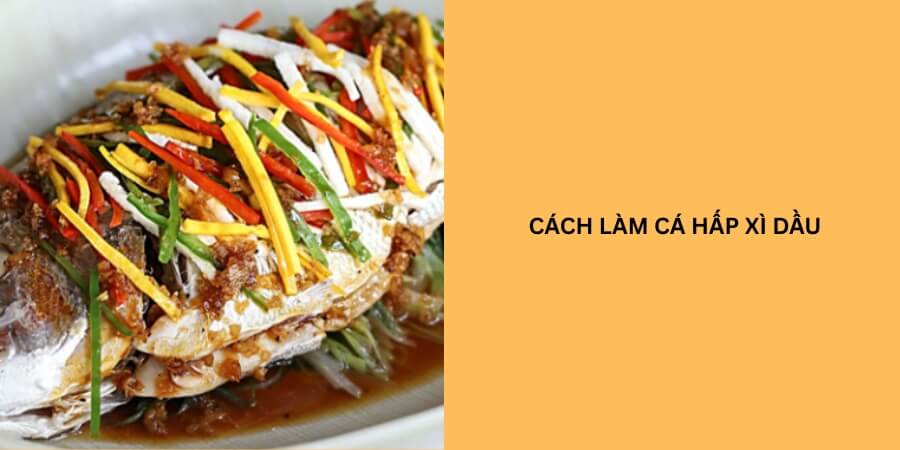 cách làm cá hấp xì dầu