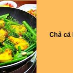 cách làm chả cá lã vọng