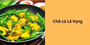 cách làm chả cá lã vọng